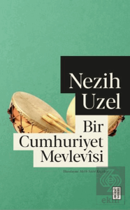 Bir Cumhuriyet Mevlevîsi