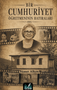 Bir Cumhuriyet Öğretmeninin Hatıraları