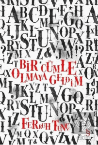 Bir Cümle Olmaya Geldim