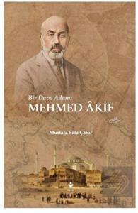 Bir Dava Adamı Mehmed Akif