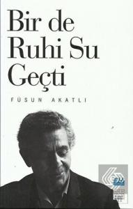 Bir de Ruhi Su Geçti