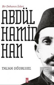 Bir Dehanın İzleri - II. Abdülhamid Han