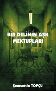 Bir Delinin Aşk Mektupları
