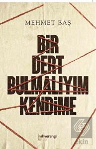 Bir Dert Bulmalıyım Kendime