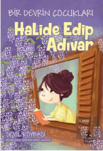 Bir Devrin Çocukları - Halide Edip Adıvar