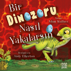 Bir Dinozoru Nasıl Yakalarsın