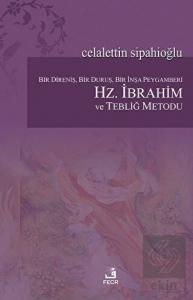 Bir Direniş, Bir Duruş, Bir İnşa Peygamberi: Hz. İ