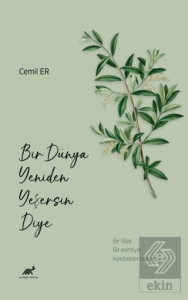 Bir Dünya Yeniden Yeşersin Diye