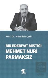 Bir Edebiyat Mistiği: Mehmet Nuri Parmaksız