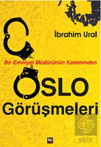 Bir Emniyet Müdürünün Kaleminden Oslo Görüşmeleri