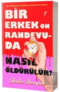 Bir Erkek On Randevuda Nasıl Öldürülür?
