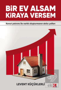 Bir Ev Alsam Kiraya Versem