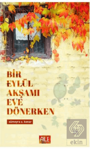 Bir Eylül Akşamı Eve Dönerken