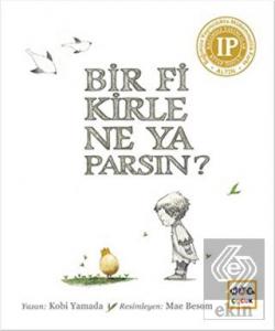 Bir Fikirle Ne Yaparsın?