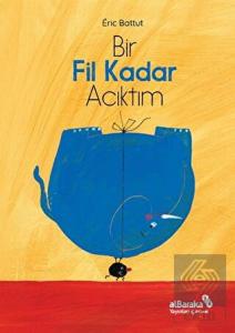 Bir Fil Kadar Acıktım