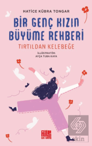 Bir Genç Kızın Büyüme Rehberi (Tırtıldan Kelebeğe)