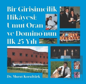 Bir Girişimcilik Hikayesi: Umut Oran ve Domino'nun