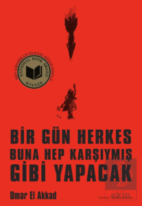 Bir Gün Herkes Buna Hep Karşıymış Gibi Yapacak