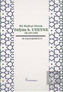 Bir Hadisçi Olarak Süfyan b. Uyeyne (H.107/198)