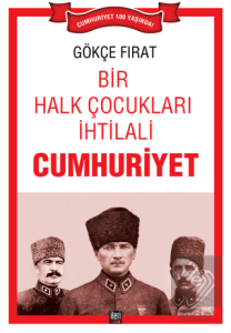 Bir Halk Çocukları İhtilali: Cumhuriyet
