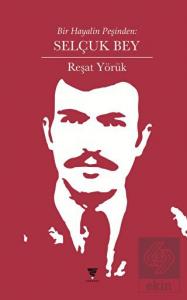 Bir Hayalin Peşinden: Selçuk Bey