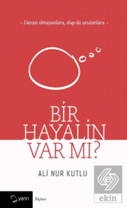 Bir Hayalin Var Mı?