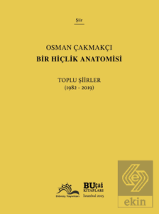 Bir Hiçlik Anatomisi - Toplu Şiirler (1982-2019)
