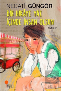 Bir Hikaye Yaz İçinde İnsan Olsun