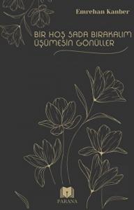 Bir Hoş Sada Bırakalım Üşümesin Gönüller