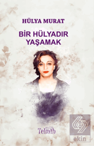 Bir Hülyadır Yaşamak