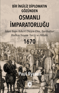 Bir İngiliz Diplomatın Gözünden Osmanlı İmparatorluğu
