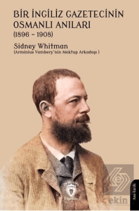 Bir İngiliz Gazetecinin Osmanlı Anıları (1896 – 19