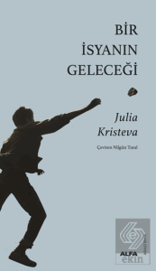 Bir İsyanın Geleceği