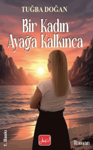 Bir Kadın Ayağa Kalkınca