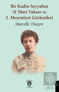 Bir Kadın Seyyahın 31 Mart Vakası ve 2. Meşrutiyet Gözlemleri