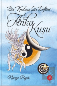 Bir Kadının Şiir Defteri: Anka Kuşu