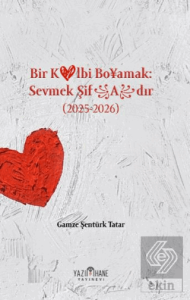 Bir Kalbi Boyamak Sevmek Şifadır