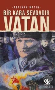 Bir Kara Sevdadır Vatan