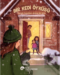 Bir Kedi Öyküsü Gerçek Hayattan Alınmış Bir Öykü