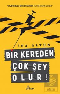 Bir Kereden Çok Şey Olur