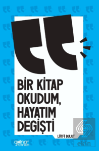 Bir Kitap Okudum Hayatım Değişti