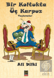 Bir Koltukta Üç Karpuz