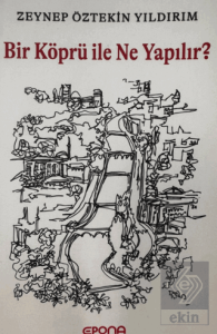 Bir Köprü ile Ne Yapılır?