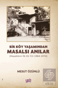 Bir Köy Yaşamından Masalsı Anılar