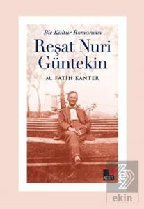 Bir Kültür Romancısı Reşat Nuri Güntekin