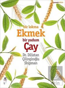 Bir Lokma Ekmek Bir Yudum Çay