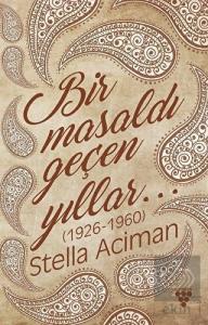 Bir Masaldı Geçen Yıllar (1926-1960)
