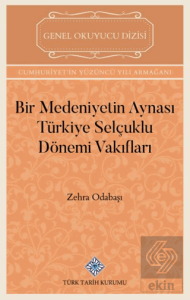Bir Medeniyetin Aynası Türkiye Selçuklu Dönemi Vakıfları