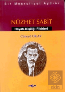 Bir Meşrutiyet Aydını Nüzhet Sabit