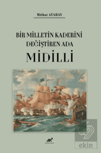 Bir Milletin Kaderini Değiştiren Ada Midilli